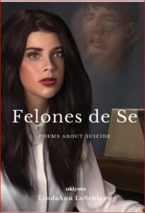 Felones de Se: Poems about Suicide by LindaAnn LoSchiavo
