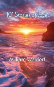 101 Stories of Love by William Waldorf